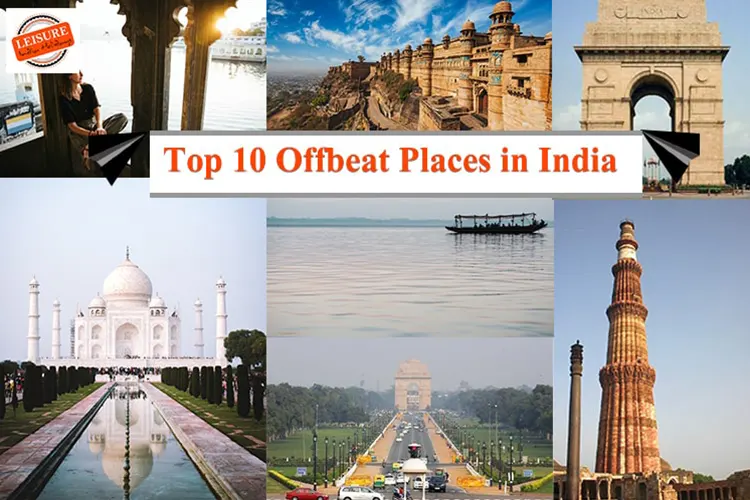 Top 10 Offbeat Places In India That Every Tourist Should See